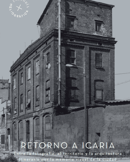 Itinerari documental i urbà per la memòria visual del Poblenou i la Barceloneta. Retorno a Icària